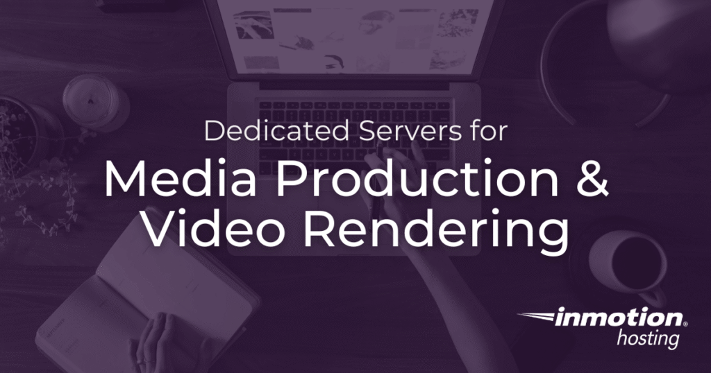 Dedicated Servers for Media Production & Video Rendering - Hero Image