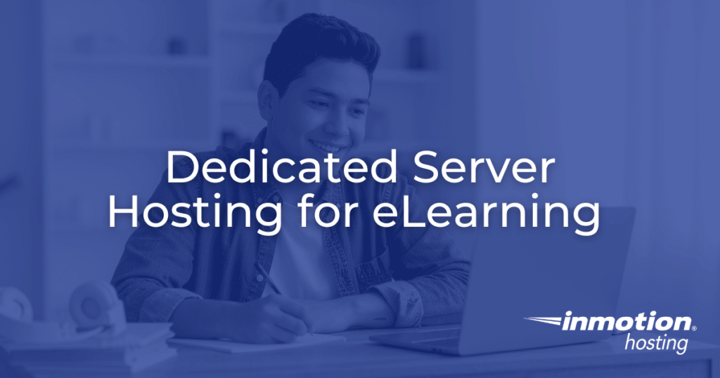 Dedicated Server Hosting Requirements for eLearning Platforms