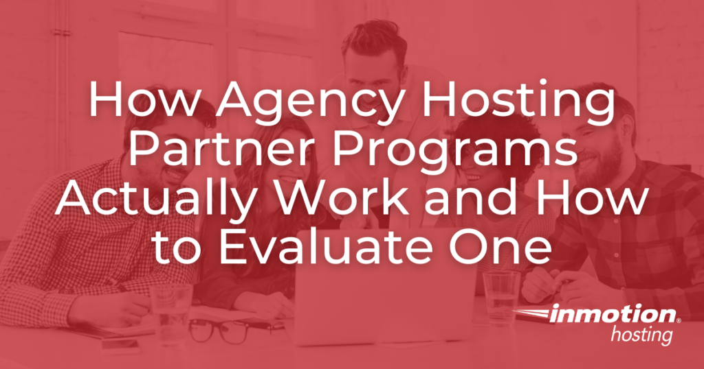 How Agency Hosting Partner Programs Actually Work and How to Evaluate One